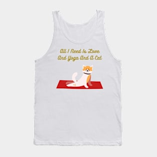 All I Need Is Love And Yoga And A Cat Tank Top